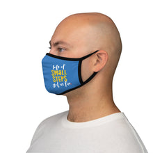 Load image into Gallery viewer, &quot;Lots of small steps get us far.&quot; : Fitted Fabric Face Mask
