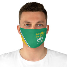 Load image into Gallery viewer, &quot;We might go slow, but we don&#39;t stop!&quot; : Fabric Face Mask
