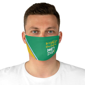 "We might go slow, but we don't stop!" : Fabric Face Mask