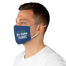 Load image into Gallery viewer, &quot;We try to do hard things&quot; : Fabric Face Mask
