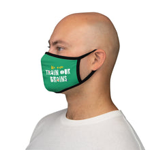 Load image into Gallery viewer, &quot;We can train our brains.&quot; : Fitted Fabric Face Mask
