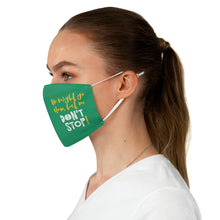 Load image into Gallery viewer, &quot;We might go slow, but we don&#39;t stop!&quot; : Fabric Face Mask
