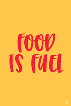 Load image into Gallery viewer, &quot;Food is fuel&quot; ▸Style 1 poster
