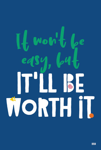 Growth Mindset poster : It won't be easy, but it'll be worth it