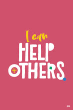 Load image into Gallery viewer, &quot;I can help others.&quot; ▸Style 1 poster
