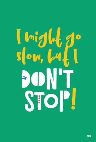 Growth Mindset poster : I might go slow, but I don't stop