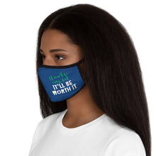 Load image into Gallery viewer, &quot;It won&#39;t be easy, but it&#39;ll be worth it.&quot; : Fitted Fabric Face Mask
