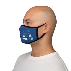 "It won't be easy, but it'll be worth it." : Fitted Fabric Face Mask