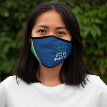 Load image into Gallery viewer, &quot;It won&#39;t be easy, but it&#39;ll be worth it.&quot; : Fitted Fabric Face Mask
